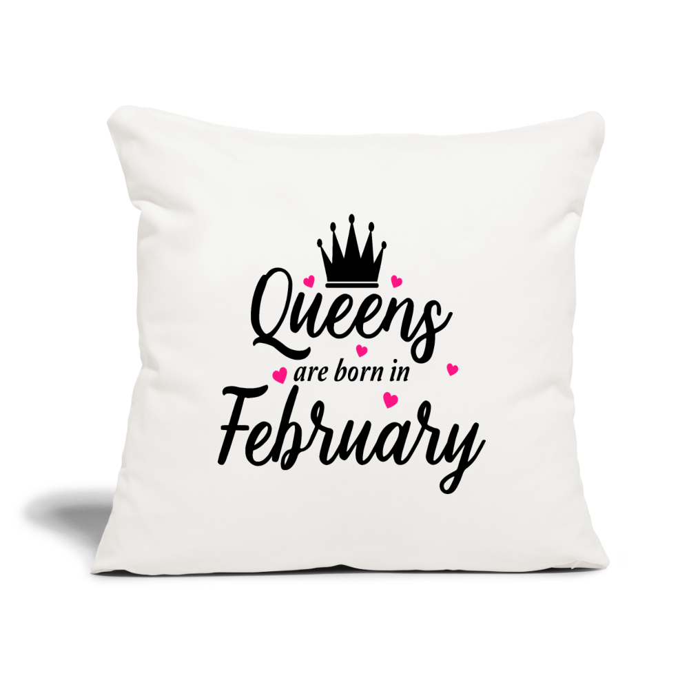 Queens Are Born In February Throw Pillow Cover 18” x 18” - natural white