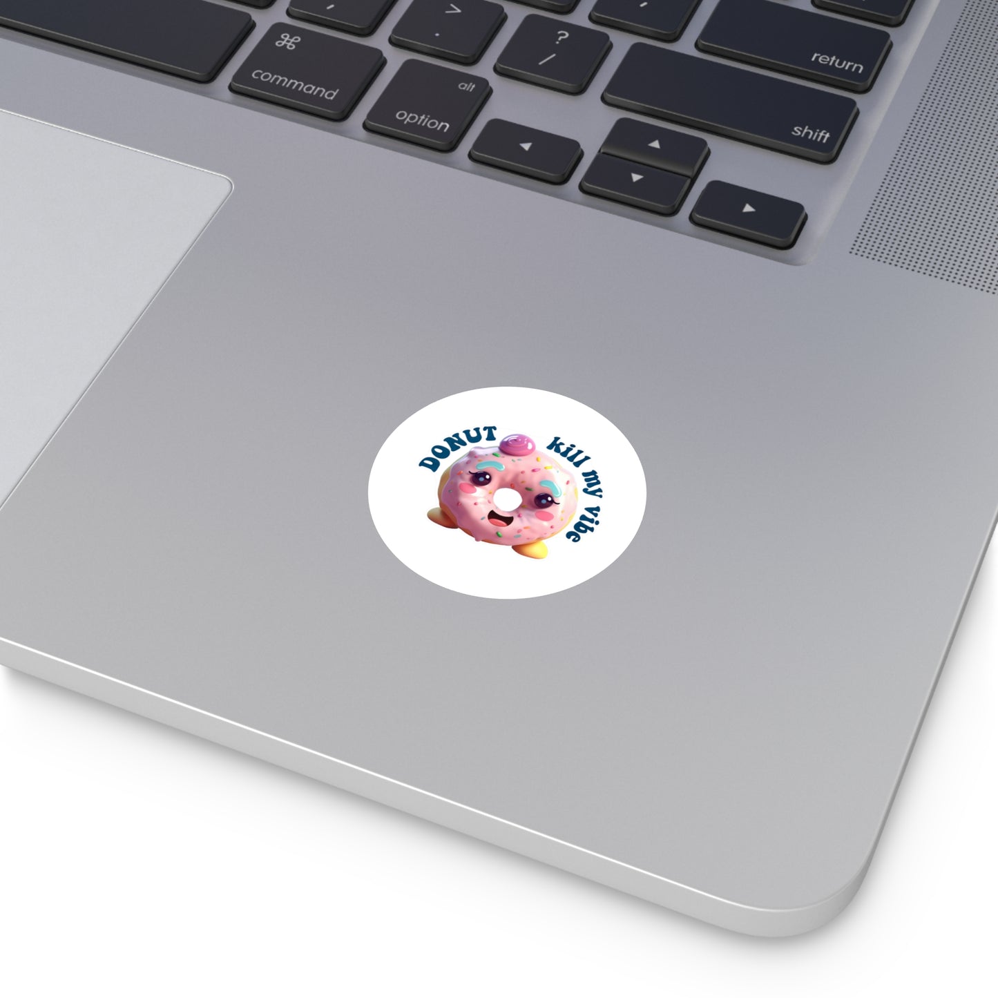 Cute Donut Stickers – "DONUT Kill My Vibe" – Fun Indoor/Outdoor Décor