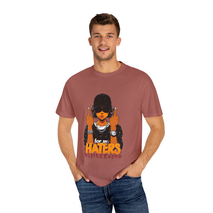 Unisex Garment-Dyed T-Shirt - 'For My Haters' Graphic Tee