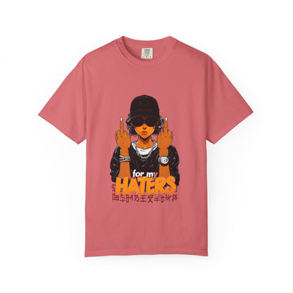 Unisex Garment-Dyed T-Shirt - 'For My Haters' Graphic Tee