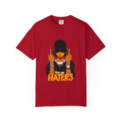 Unisex Garment-Dyed T-Shirt - 'For My Haters' Graphic Tee