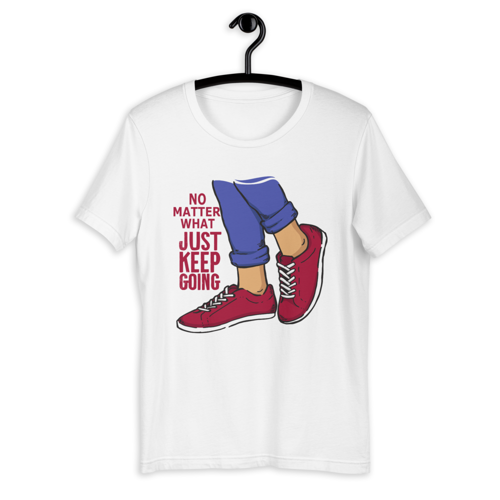 Just Keep Going Motivational Short-Sleeve Unisex T-Shirt