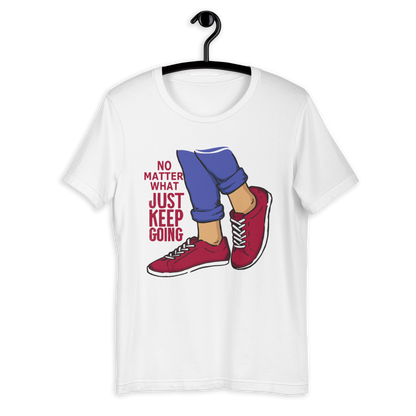 Just Keep Going Motivational Short-Sleeve Unisex T-Shirt
