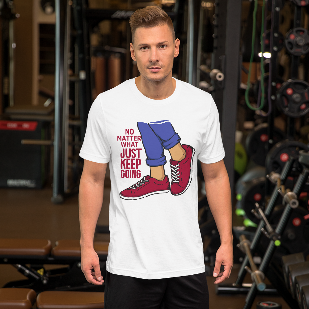 Just Keep Going Motivational Short-Sleeve Unisex T-Shirt