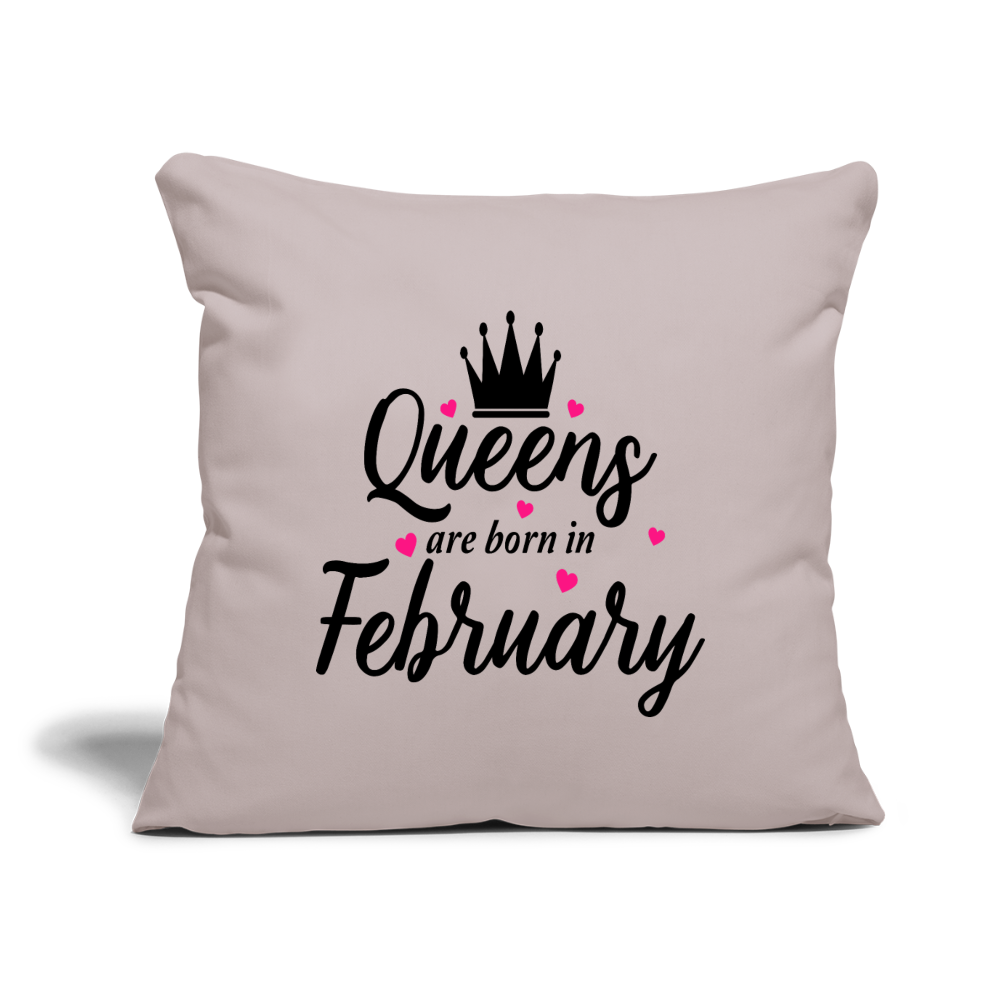 Queens Are Born In February Throw Pillow Cover 18” x 18” - light taupe